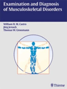 William H. M. Castro - Examination and Diagnosis of Musculoskeletal Disorders - 9783131110312 - V9783131110312