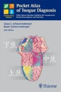 Claus C. Schnorrenberger - Pocket Atlas of Tongue Diagnosis: With Chinese Therapy Guidelines for Acupuncture, Herbal Prescriptions, and Nutri - 9783131398321 - V9783131398321