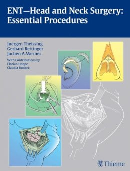 Gerhard Rettinger - ENT Head and Neck Surgery: Essential Procedures - 9783131486219 - V9783131486219