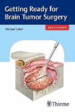 Michael Sabel - Getting Ready for Brain Tumor Surgery - 9783132409576 - V9783132409576