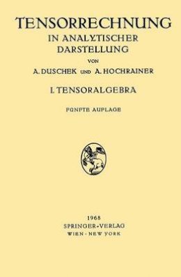 Adalbert Duschek - Grundzuge Der Tensorrechnung in Analytischer Darstellung - 9783211808580 - V9783211808580