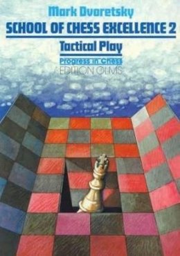 Mark Dvoretsky - School of Chess Excellence 2: Tactical Play - 9783283004170 - V9783283004170