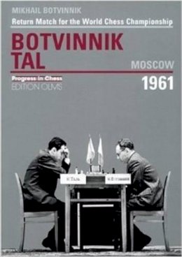 Mikhail Botvinnik - World Championship Return Match Botvinnik V Tal, MOSCOW 1961 - 9783283004613 - V9783283004613