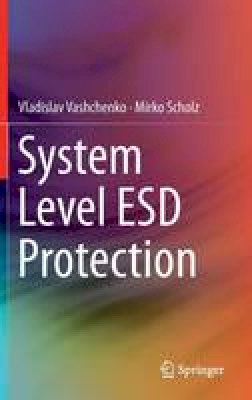 Vladislav Vashchenko - System Level ESD Protection - 9783319032207 - V9783319032207