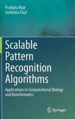 Pradipta Maji - Scalable Pattern Recognition Algorithms: Applications in Computational Biology and Bioinformatics - 9783319056296 - V9783319056296
