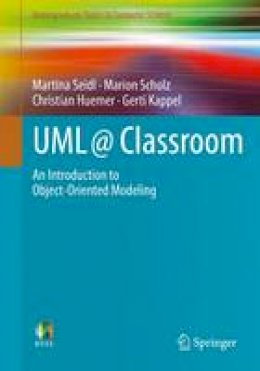 Martina Seidl - UML @ Classroom: An Introduction to Object-Oriented Modeling - 9783319127415 - V9783319127415
