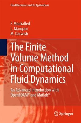 F. Moukalled - The Finite Volume Method in Computational Fluid Dynamics: An Advanced Introduction with OpenFOAM (R) and Matlab - 9783319168739 - V9783319168739