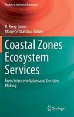 Turner  Kerry - Coastal Zones Ecosystem Services: From Science to Values and Decision Making - 9783319172132 - V9783319172132