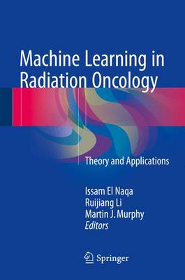  - Machine Learning in Radiation Oncology: Theory and Applications - 9783319183046 - V9783319183046