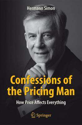 Hermann Simon - Confessions of the Pricing Man: How Price Affects Everything: 2015 - 9783319203997 - V9783319203997