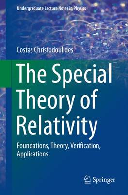 Costas Christodoulides - The Special Theory of Relativity: Foundations, Theory, Verification, Applications - 9783319252728 - V9783319252728