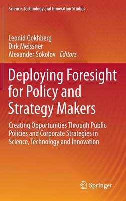 Gokhberg - Deploying Foresight for Policy and Strategy Makers: Creating Opportunities Through Public Policies and Corporate Strategies in Science, Technology and Innovation - 9783319256269 - V9783319256269