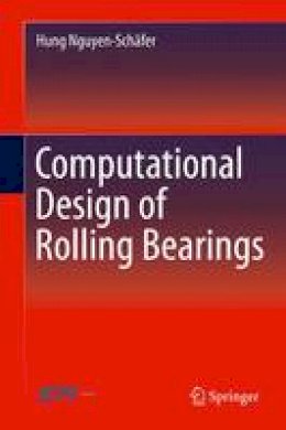 Hung Nguyen-Schäfer - Computational Design of Rolling Bearings - 9783319271309 - V9783319271309