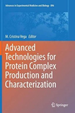 . Ed(s): Vega, M. Cristina - Advanced Technologies for Protein Complex Production and Characterization - 9783319272146 - V9783319272146