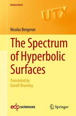 Bergeron, Nicolas - The Spectrum of Hyperbolic Surfaces (Universitext) - 9783319276649 - V9783319276649