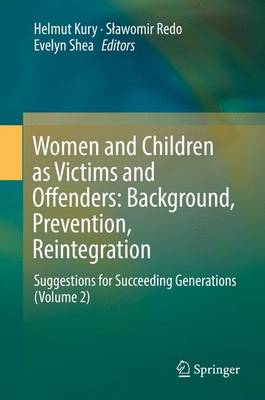 Kury - Women and Children as Victims and Offenders: Background, Prevention, Reintegration: Suggestions for Succeeding Generations (Volume 2) - 9783319284231 - V9783319284231
