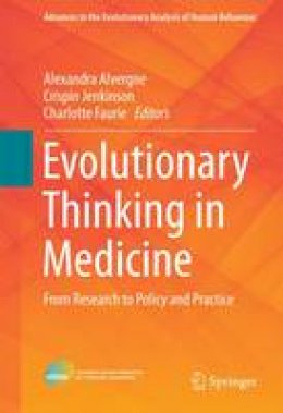  - Evolutionary Thinking in Medicine: From Research to Policy and Practice (Advances in the Evolutionary Analysis of Human Behaviour) - 9783319297149 - V9783319297149