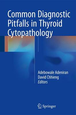 Adebowale Adeniran - Common Diagnostic Pitfalls in Thyroid Cytopathology - 9783319316000 - V9783319316000