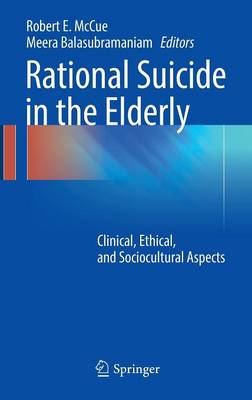 Mccue - Rational Suicide in the Elderly: Clinical, Ethical, and Sociocultural Aspects - 9783319326702 - V9783319326702