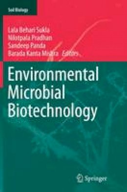 . Ed(S): Sukla, Lala Behari; Pradhan, Nilotpala; Panda, Sandeep; Mishra, Barada Kanta - Environmental Microbial Biotechnology - 9783319363127 - V9783319363127