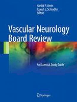 Amin - Vascular Neurology Board Review: An Essential Study Guide - 9783319396033 - V9783319396033