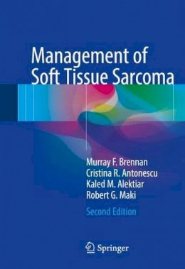 Brennan, Murray; Antonescu, Cristina R.; Alektiar, Kaled; Maki, Robert - Management of Soft Tissue Sarcoma - 9783319419046 - V9783319419046