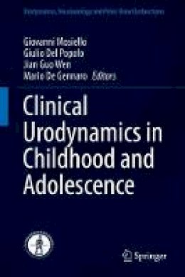  - Clinical Urodynamics in Childhood and Adolescence (Urodynamics, Neurourology and Pelvic Floor Dysfunctions) - 9783319421919 - V9783319421919