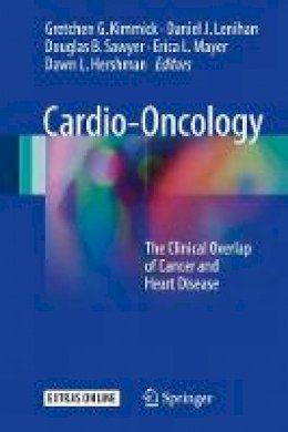  - Cardio-Oncology: The Clinical Overlap of Cancer and Heart Disease - 9783319430942 - V9783319430942