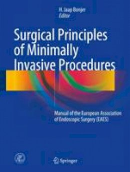 Bonjer - Surgical Principles of Minimally Invasive Procedures: Manual of the European Association of Endoscopic Surgery (EAES) - 9783319431949 - V9783319431949