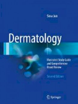 Sima Jain - Dermatology: Illustrated Study Guide and Comprehensive Board Review - 9783319473932 - V9783319473932