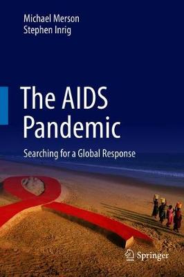 Michael Merson - The AIDS Pandemic: Searching for a Global Response - 9783319484310 - V9783319484310