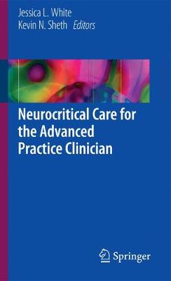 John White - Neurocritical Care for the Advanced Practice Clinician - 9783319486673 - V9783319486673