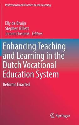 Stephen Billett (Ed.) - Enhancing Teaching and Learning in the Dutch Vocational Education System: Reforms Enacted - 9783319507323 - V9783319507323