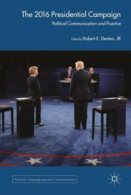 Robert E. Denton Jr - The 2016 US Presidential Campaign: Political Communication and Practice - 9783319525983 - V9783319525983