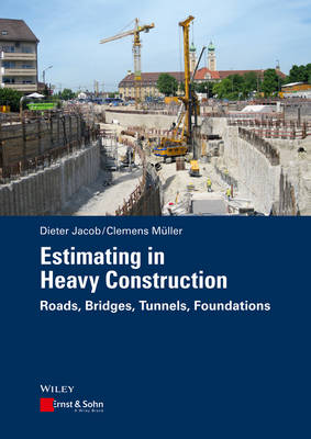 Dieter Jacob - Estimating in Heavy Construction Roads, Bridges, Tunnels, Foundations - 9783433031308 - V9783433031308