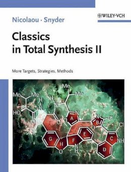 K. C. Nicolaou - Classics in Total Synthesis II: More Targets, Strategies, Methods - 9783527306848 - V9783527306848