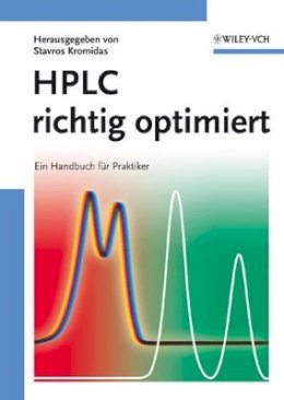 Kromidas - HPLC richtig optimiert: Ein Handbuch für Praktiker - 9783527314706 - V9783527314706
