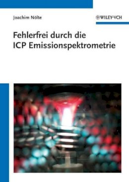 Joachim Nölte - Fehlerfrei Durch Die ICP Emissionsspektrometrie - 9783527318971 - V9783527318971