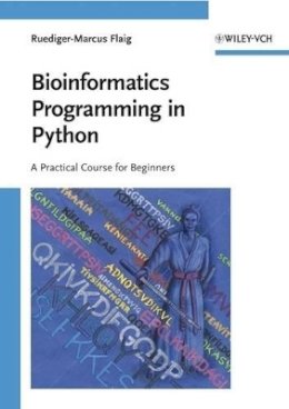 Ruediger-Marcus Flaig - Bioinformatics Programming in Python: A Practical Course for Beginners - 9783527320943 - V9783527320943