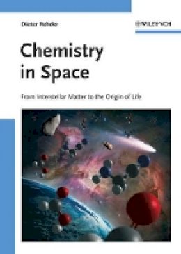 Dieter Rehder - Chemistry in Space: From Interstellar Matter to the Origin of Life - 9783527326891 - V9783527326891
