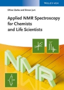 Oliver Zerbe - Applied NMR Spectroscopy for Chemists and Life Scientists - 9783527327744 - V9783527327744