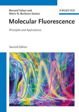 Bernard Valeur - Molecular Fluorescence: Principles and Applications - 9783527328468 - V9783527328468