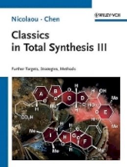 K. C. Nicolaou - Classics in Total Synthesis III: Further Targets, Strategies, Methods - 9783527329588 - V9783527329588