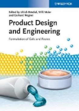 Ulrich Bröckel (Ed.) - Product Design and Engineering: Formulation of Gels and Pastes - 9783527332205 - V9783527332205