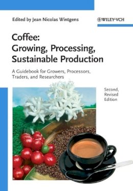 Jean Nicol Wintgens - Coffee - Growing, Processing, Sustainable Production: A Guidebook for Growers, Processors, Traders and Researchers - 9783527332533 - V9783527332533