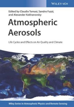 Claudio Tomasi (Ed.) - Atmospheric Aerosols: Life Cycles and Effects on Air Quality and Climate - 9783527336456 - V9783527336456