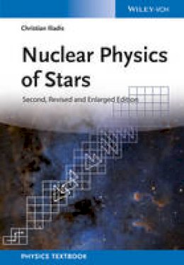 Christian Iliadis - Nuclear Physics of Stars - 9783527336487 - V9783527336487