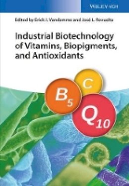 Erick J. Vandamme - Industrial Biotechnology of Vitamins, Biopigments, and Antioxidants - 9783527337347 - V9783527337347