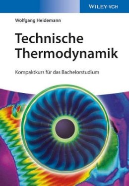 Wolfgang Heidemann - Technische Thermodynamik: Kompaktkurs für das Bachelorstudium - 9783527338856 - V9783527338856