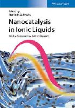 Martin H. G. Prechtl (Ed.) - Nanocatalysis in Ionic Liquids - 9783527339105 - V9783527339105